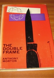 The Double Frame: US Title of Frame the Baron (John Creasey as Anthony Morton)