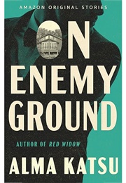 On Enemy Ground (Alma Katsu)