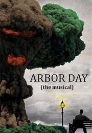 Arbor Day: The Musical (2014)