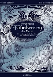 Verborgene Fabelwesen Der Meere (Florian Schäfer & Elif Siebenpfeiffer)