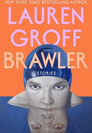 Brawler: Stories (Lauren Groff)