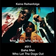 #504 Who Let the Dogs Out by the Baha Men
