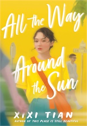 All the Way Around the Sun (Xixi Tian)