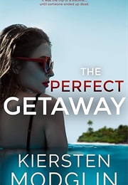 The Perfect Getaway (Kiersten Modglin)