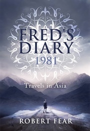 Fred's Diary 1981: Travels in Asia (Robert Fear)