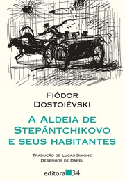 A Aldeia De Stepántchikovo E Seus Habitantes (Fiódor Dostoiévski)