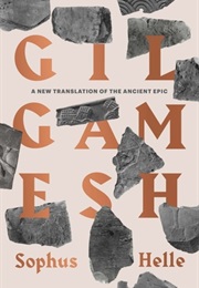 Gilgamesh: A New Translation of the Ancient Epic (Sophus Helle)