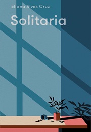 Solitaria (Eliana Alves Cruz)