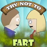 Try Not to Fart