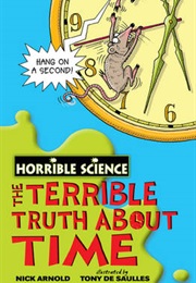 The Terrible Truth About Time (Nick Arnold)