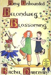 Amy Unbounded: Belondweg Blossoming (Rachel Hartman)