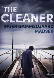 The Cleaner (Inger Gammelgaard Madsen)