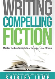 Writing Compelling Fiction (Shirley Jump)