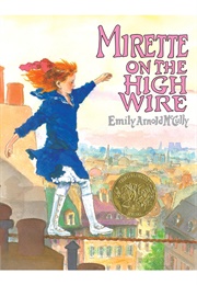 Mirette on the High Wire (Emily Arnold McCully)