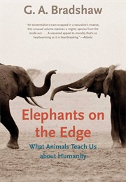 Elephants on the Edge (G.A. Bradshaw)