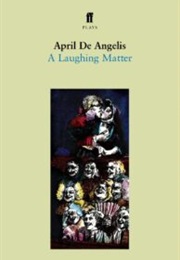 A Laughing Matter (De Angelis, April)
