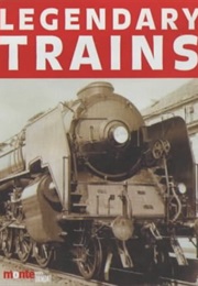 Legendary Trains: The Great Locomotives of the World Past and Present (Thomas Hornung)