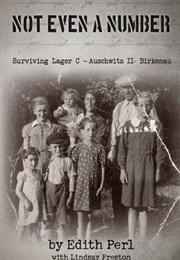 Not Even a Number: Surviving Lager C (Edith Perl)