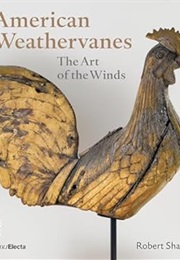 American Weathervanes: The Art of the Winds (Robert Shaw)