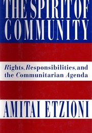The Spirit of Community: Rights, Responsibilities, and the Communitarian Agenda (Amitai Etzioni)