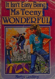 It Isn't Easy Being Ms. Teeny-Wonderful (Martyn Godfrey)