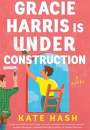 Gracie Harris Is Under Construction (Kate Hash)