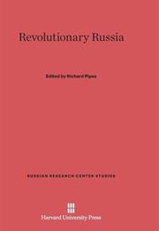 Revolutionary Russia (Edited by Richard Pipes)