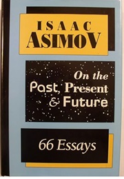 On Past, Present & Future: 66 Essays (Isaac Asimov)