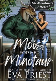 Moist for Her Minotaur (Evangeline Priest)