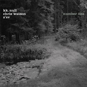 KK. Null / Chris Watson / Z'ev - Number One