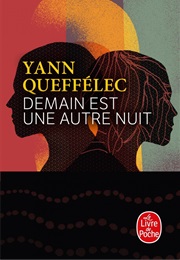 Demain Est Une Autre Nuit (Yann Queffelec)