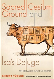 Sacred Cesium Ground, and Isa's Deluge (Yuusuke Kimura)