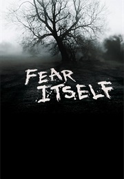 Fear Itself (2008)