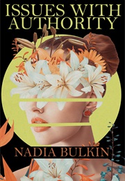 Issues With Authority (Nadia Bulkin)