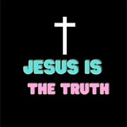 Jesus Is the Truth