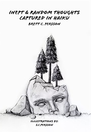 Inept & Random Thoughts Captured in Haiku (Persson, Brett C.)