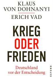 Krieg Oder Frieden (Klaus Von Dohnanyi, Erich Vad)