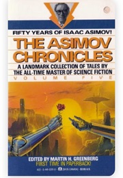 The Asimov Chronicles Vol Five: Fifty Years of Isaac Asimov! (Isaac Asimov - Edited by Martin H. Greenberg)