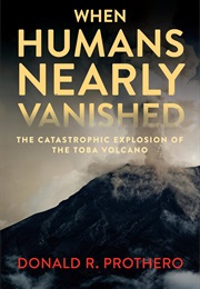 When Humans Nearly Vanished (Prothero)