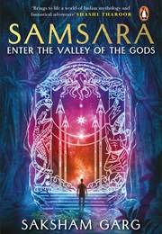 Samsara: Enter the Valley of the Gods (Saksham Garg)