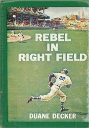 Rebel in Right Field (Duane Decker)