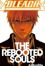 Bleach: The Rebooted Souls (Tite Kubo)