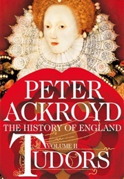 Tudors: The History of England Volume II (Ackroyd, Peter)