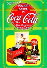 Summers' Pocket Guide to Coca-Cola (1st Ed) (B. J. Summers)
