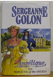 Angelique, the Marquise of the Angels (Sergeanne Golon)