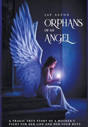 Orphans of an Angel (Jay Aston)