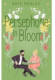 Persephone in Bloom (Kate Healey)