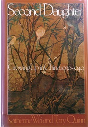 Second Daughter: Growing Up in China, 1930-1949 (Kathie Wei-Sender)