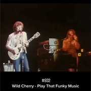 #447 Play That Funky Music by Wild Cherry