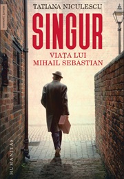Singur: Viața Lui Mihail Sebastian (Tatiana Niculescu Bran)